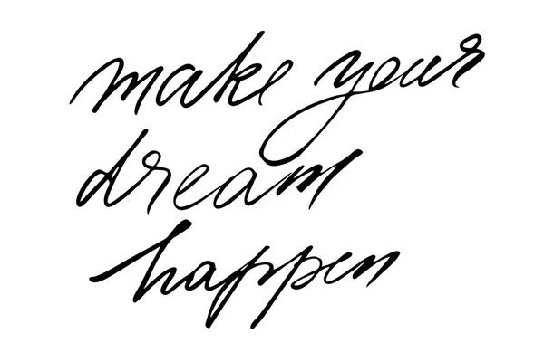 Make Your Dream Happen Handwritten Black Text Isolated White Background — Stok Vektör