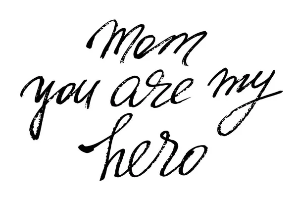 Mamá, eres mi héroe. Vector de texto manuscrito. Cada palabra está en la capa separada . — Vector de stock