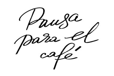 Coffee break in Spanish. Handwritten black text isolated on white background, vector. 