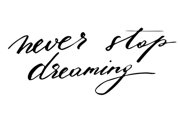 Never Stop Dreaming Handwritten Black Text Isolated White Background Vector — 스톡 벡터