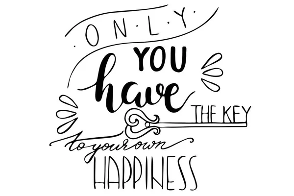 Lettering Phrase Only You Have Key Your Own Happiness Words — Stock Vector