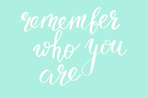 Remember Who You Handwritten White Text Isolated Green Background Vector — Stock vektor