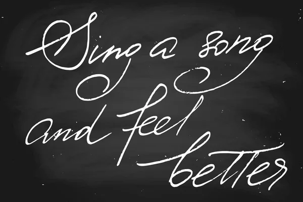 Sing Song Feel Better Handwritten Text Chalk Blackboard Vector Each — Stock vektor