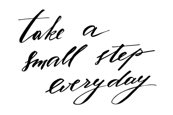 Take Small Step Everyday Handwritten Black Text Isolated White Background — Stok Vektör