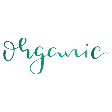 Organik - etiketler, kupa, paket vektör betiği için modern kaligrafi modayı harfleri. Taze vegan gıda etiketi, yeşil poster doğal ve bitkisel ürün,% 100 organik, sağlıklı ürün.