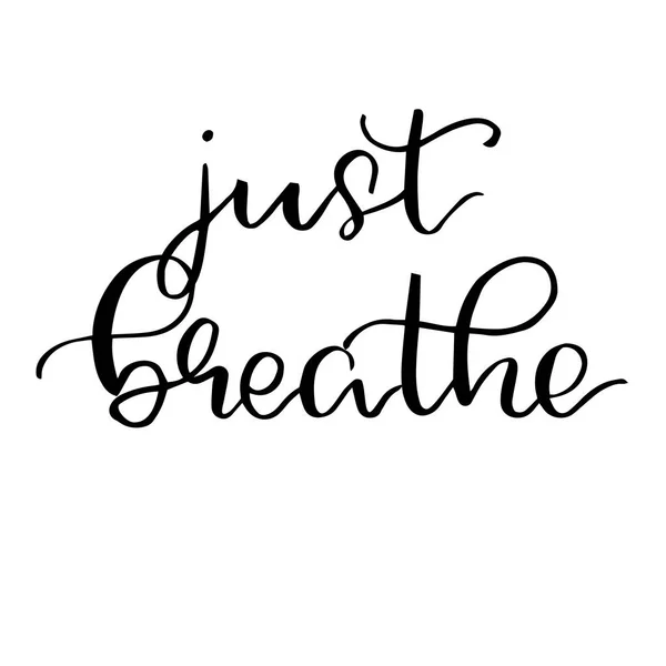 Just Breathe Lettering Vector Illustration — Stock Vector