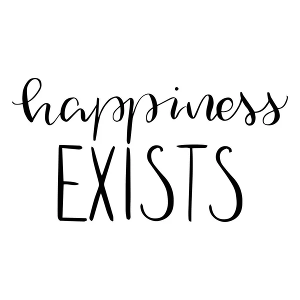 Happiness Exists Lettering Vector Illustration — Stock Vector