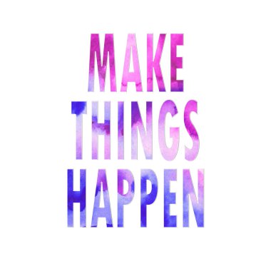 Make things happen - inspirational phrase textured text watercolor painting,  inspirational quote for poster and card design. Motivational phrase. Modern calligraphy with real ink brush strokes textur clipart