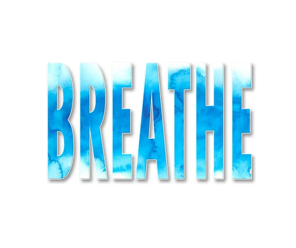 Breathe Typography Text Textured Blue Watercolor Painting — Stock Photo, Image