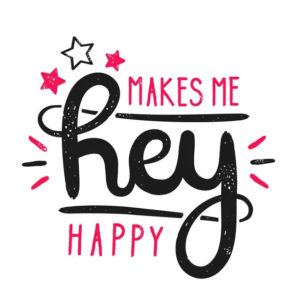 Type hipster slogan hey makes me happy and star. — Stock Vector
