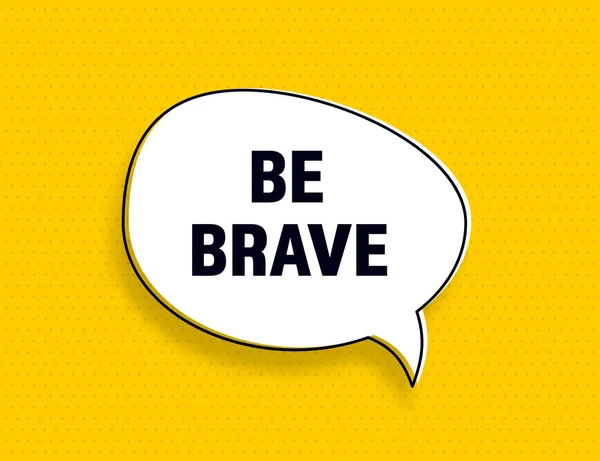 Be Brave speech bubble banner pop art memphis style — Vector de stoc