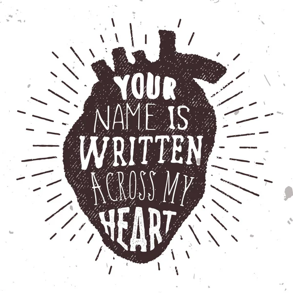 Романтический постер с силуэтом человеческого сердца и текстовой любовью. Векторная иллюстрация с фразой "Твое имя написано у меня на сердце". Этикетка подходит для плаката, баннера, валентинки или принта футболки . — стоковый вектор