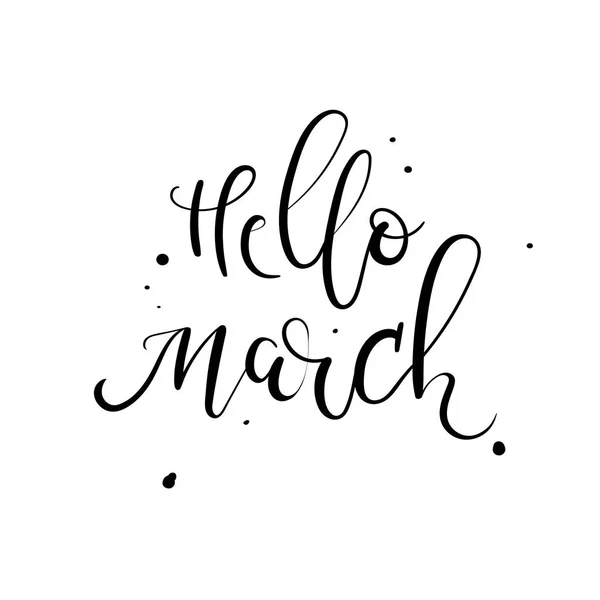 Hello March hand lettering inscription. Spring greeting card. Modern calligraphy. — Stock Vector