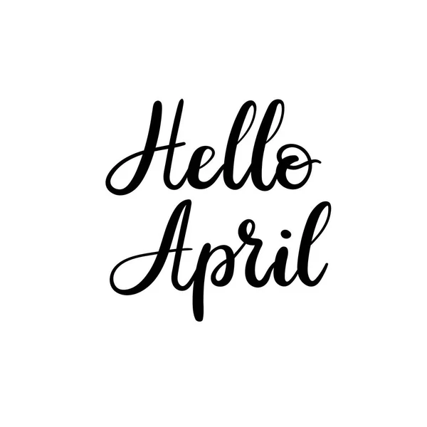Hello April hand lettering inscription. Greeting card with modern calligraphy. — Stock Vector