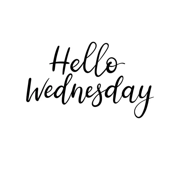 Hello Wednesday. Handwritten modern calligraphy inscription. Vector brush letters. — Stock Vector