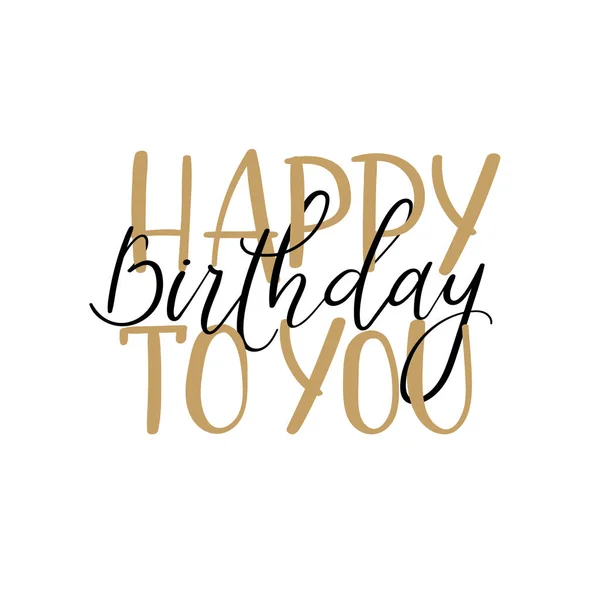 Happy birthday to you. Hand lettering greeting card, modern calligraphy — Stock Vector