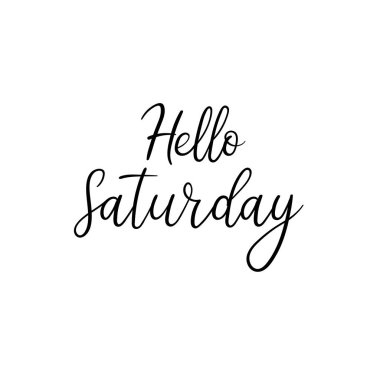 Cumartesi Merhaba. El modern hat yazılı. Boyalı harfleri fırça, vektör