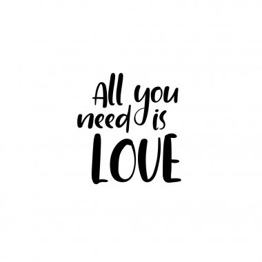 İhtiyacın olan tek şey için tebrik kartı, el yazısıyla yazılmış aşk yazıt afiş. Beyaz arka plan üzerinde izole. Vektör çizim.