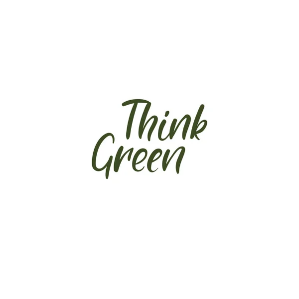 Denk groen. Handgeschreven zin. Belettering design. Vector inscriptie geïsoleerd op witte achtergrond. — Stockvector