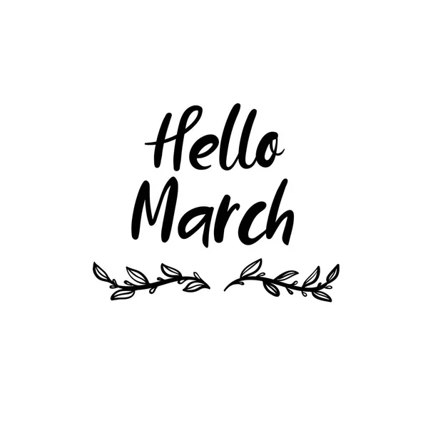 Hello March Hand Lettering Inscription. Spring Greeting Card. Brush Calligraphy. Vector Illustration. — Stock Vector