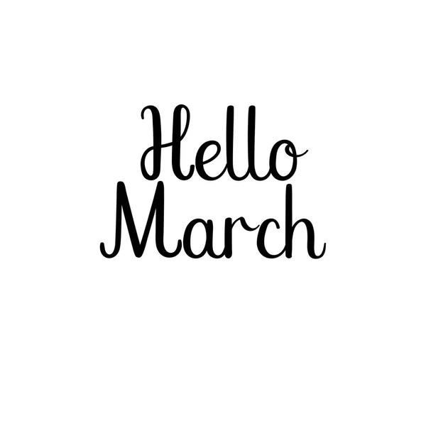 Hello March Hand Lettering Inscription. Spring Greeting Card. Brush Calligraphy. Vector Illustration. — Stock Vector