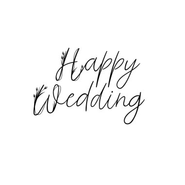 Mutlu düğün el yazı yazıt. Modern hat tebrik kartı vektör üzerinde beyaz izole. Çiçek çelenk