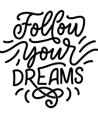 Rüya hakkında ilham verici bir alıntı. Harflerle ve dekorasyon unsurlarıyla el yapımı klasik çizimler. Tişört ve çantalarda, kırtasiyelerde ya da posterlerde parmak izi aranıyor.