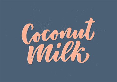 Afiş, logo ve ambalaj tasarımı için hindistan cevizi sütü harfleri. Organik beslenme sağlıklı yiyecekler. Süt ürünleri hakkında bir deyim. Vektör illüstrasyonu