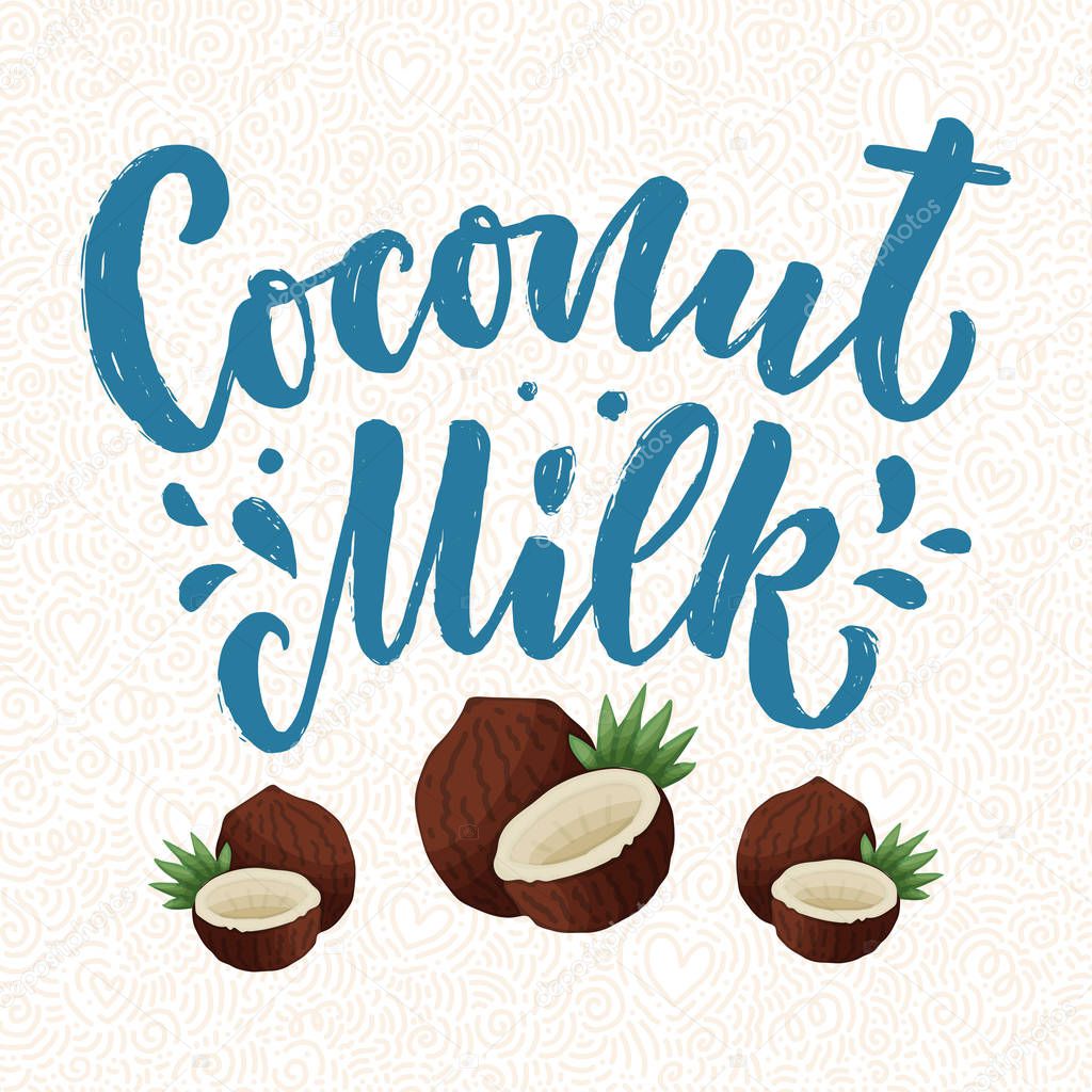 Coconut milk lettering for banner, logo and packaging design. Organic nutrition healthy food. Phrase about dairy product. Vector illustration