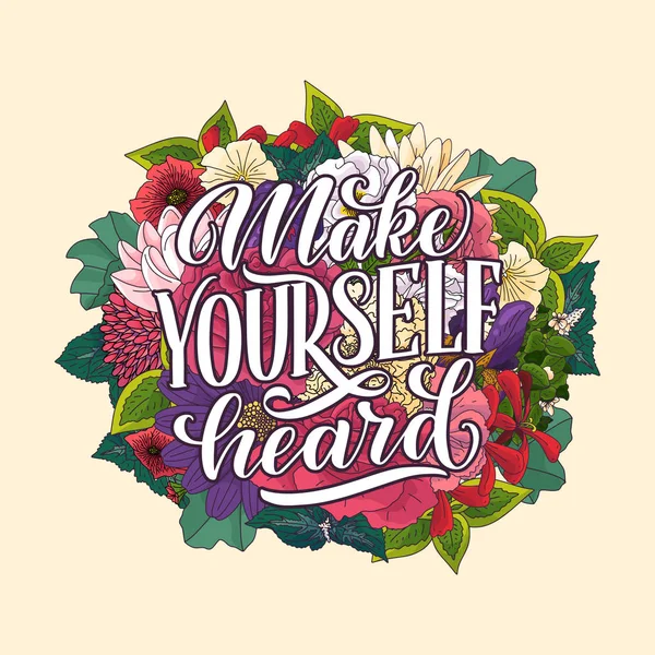 Make Yourself Heard Quote Lettering Calligraphy Inspiration Graphic Design Typography — Stock Vector