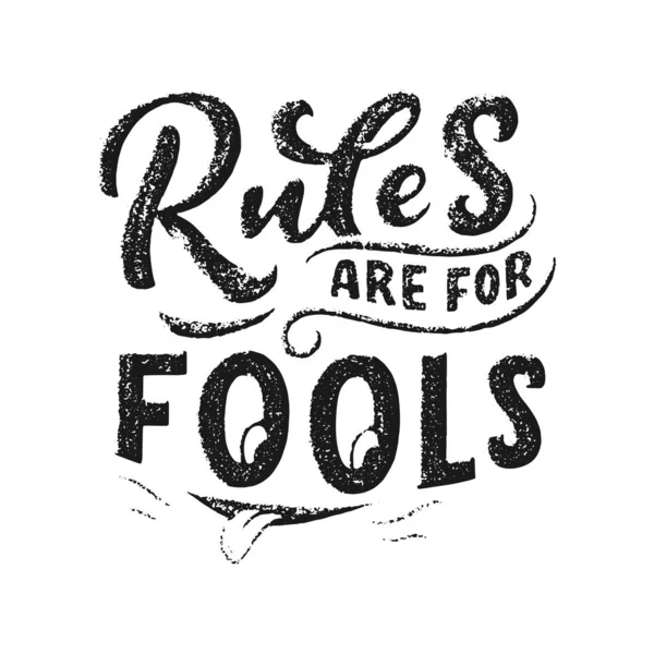 Inspirujący Śmieszny Cytat Zasady Dla Głupców Ręcznie Rysowane Vintage Ilustracji — Wektor stockowy