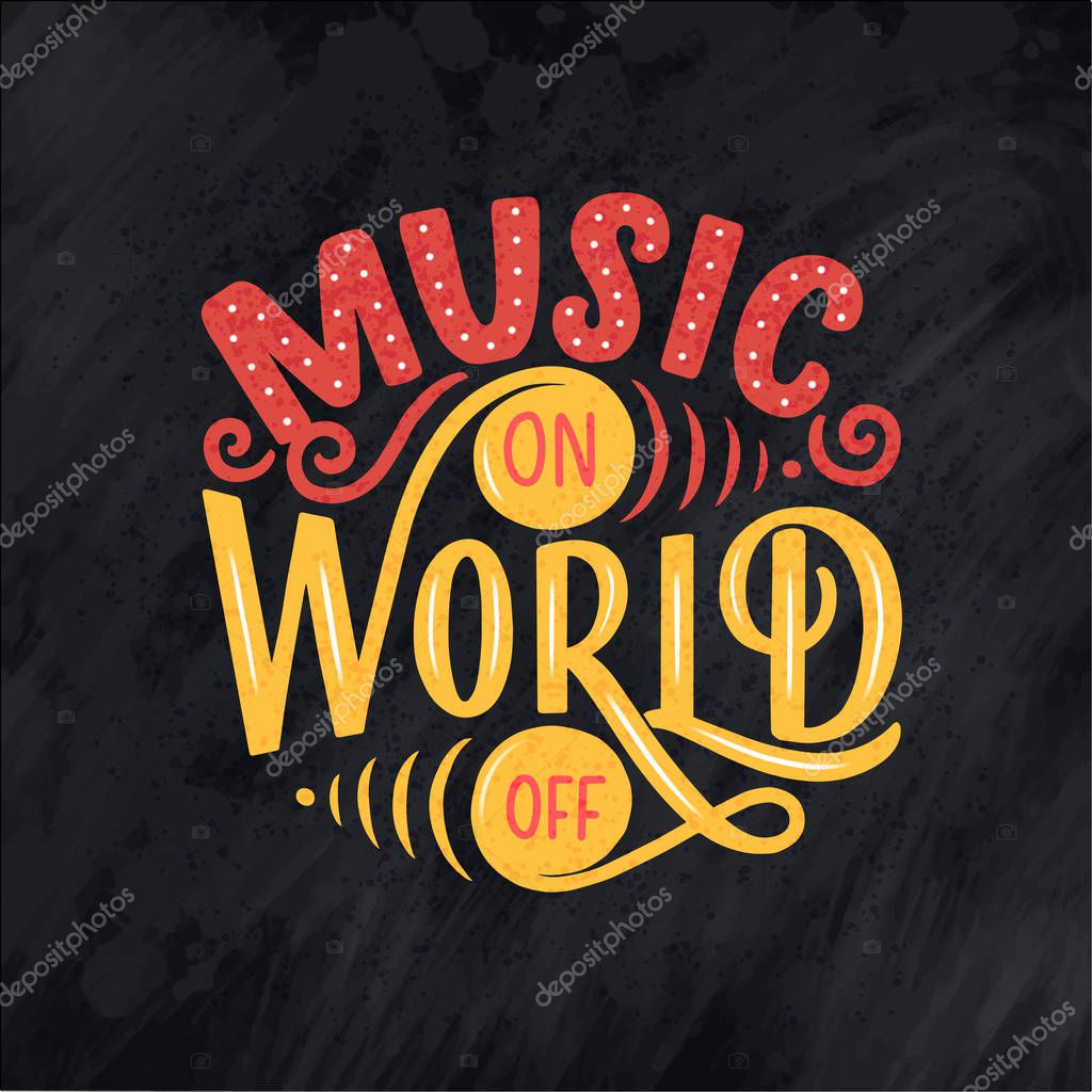 Quote about music. Hand drawn vintage illustration with hand drawn lettering. Phrase for print on t-shirts and bags, stationary or as a poster. Vector