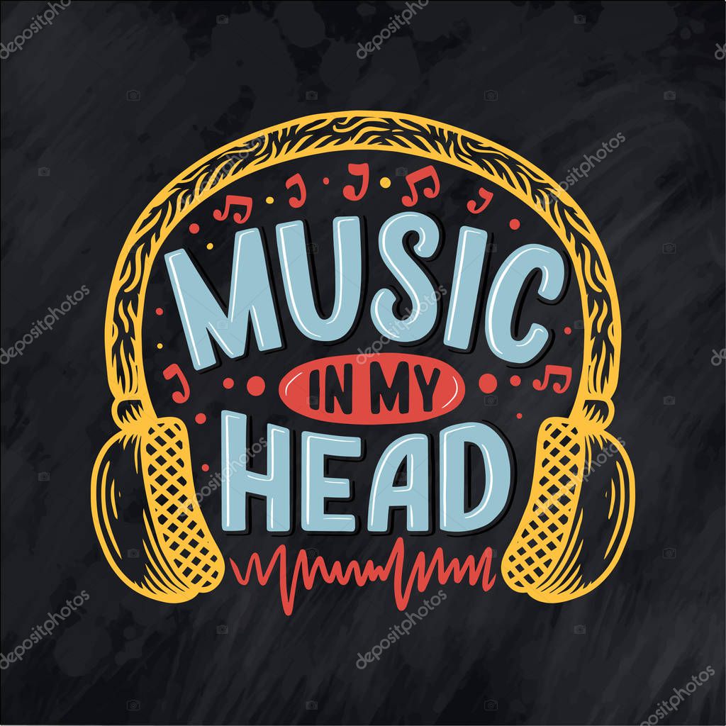 Inspirational quote about music. Hand drawn vintage illustration with lettering. Phrase for print on t-shirts and bags, stationary or as a poster. Vector