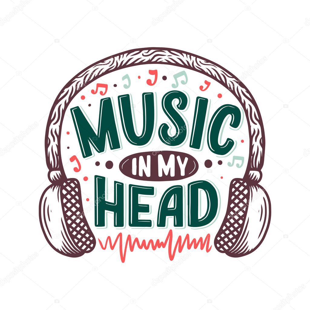 Inspirational quote about music. Hand drawn vintage illustration with lettering. Phrase for print on t-shirts and bags, stationary or as a poster. Vector