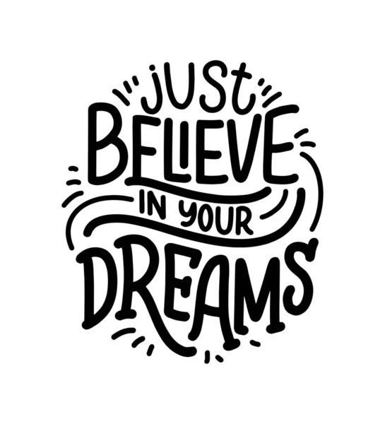 Inspirational quote about dream. Hand drawn vintage illustration with lettering and decoration elements. Drawing for prints on t-shirts and bags, stationary or poster. — Stock Vector