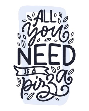 Pizzayla ilgili elle çizilmiş bir alıntı. Tipografik menü tasarımı. Restoran için poster ya da baskı şablonu. Komik bir kavram. Vektör illüstrasyonu