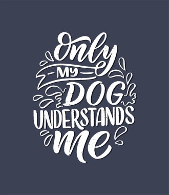 Komik ifadeli vektör illüstrasyonu. Köpekler hakkında elle çizilmiş ilham verici bir alıntı. Poster, tişört, kart, davetiye, çıkartma, afiş.