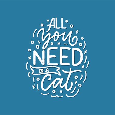 Kediler hakkında el yazısı tarzında yazılmış komik bir alıntı. Posterler için yaratıcı tipografi sloganı. Cool vektör illüstrasyonu.