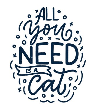 Kediler hakkında el yazısı tarzında yazılmış komik bir alıntı. Posterler için yaratıcı tipografi sloganı. Cool vektör illüstrasyonu.
