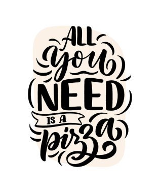 Pizzayla ilgili elle çizilmiş bir alıntı. Tipografik menü tasarımı. Restoran için poster ya da baskı şablonu. Komik bir kavram. Vektör illüstrasyonu