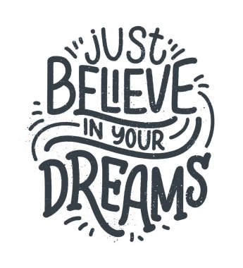 Rüya hakkında ilham verici bir alıntı. Harflerle ve dekorasyon unsurlarıyla el yapımı klasik çizimler. Tişört ve çantalarda, kırtasiyelerde ya da posterlerde parmak izi aranıyor. Vektör