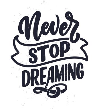 Rüya hakkında ilham verici bir alıntı. Harflerle ve dekorasyon unsurlarıyla el yapımı klasik çizimler. Tişört ve çantalarda, kırtasiyelerde ya da posterlerde parmak izi aranıyor. Vektör