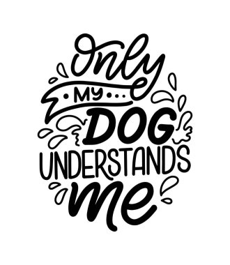 Komik ifadeli vektör illüstrasyonu. Köpekler hakkında elle çizilmiş ilham verici bir alıntı. Poster, tişört, kart, davetiye, çıkartma, afiş.
