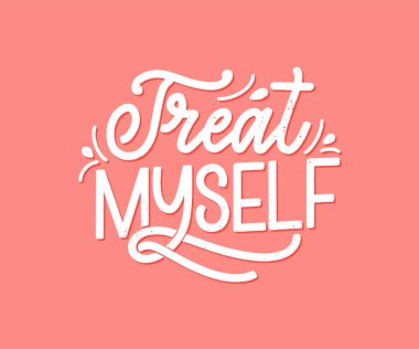 Harflerle kendimi ödüllendiriyorum. Blog veya satış için vektör alıntısı. Güzel bir şeyler yapmanın zamanı geldi. Güzellik, vücut bakımı, kaliteli kozmetik ürünler, lezzetli yemekler, ego. Modern yazı metni. Tasarım baskısı