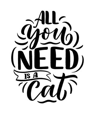 Kediler hakkında el yazısı tarzında yazılmış komik bir alıntı. Posterler için yaratıcı tipografi sloganı. Cool vektör illüstrasyonu.