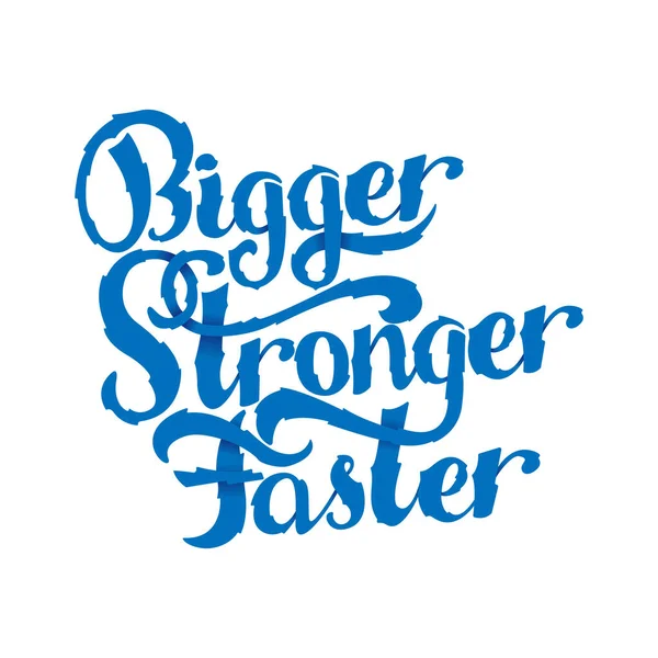 Lettering Bigger Faster Stronger Deporte Inspirador Diciendo Cita Motivacional Ilustración — Archivo Imágenes Vectoriales