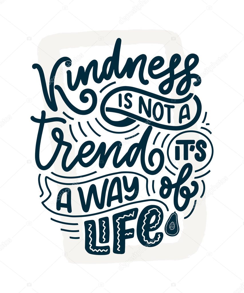 Vector card with hand drawn unique typography design element for greeting cards, decoration, prints and posters. Handwritten lettering quote about kindness