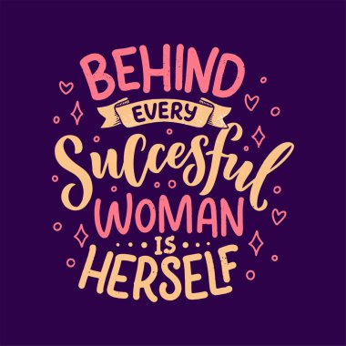 Kadınlar hakkında yazılar yazan güzel bir illüstrasyon. El yazısıyla ilham verici bir alıntı. Şablon tasarım elemanı. Feminizm konsepti için baskı. Vektör illüstrasyonu