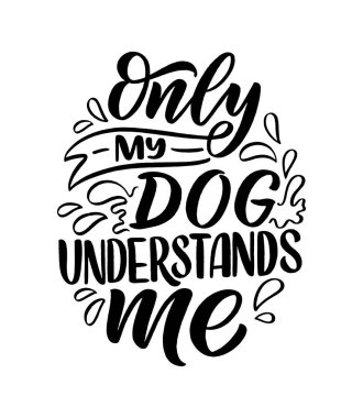 Komik ifadeli vektör illüstrasyonu. Köpekler hakkında elle çizilmiş ilham verici bir alıntı. Poster, tişört, kart, davetiye, çıkartma, afiş.