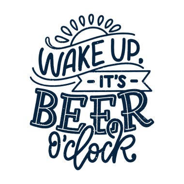 Bira hakkında klasik tarzda alıntı yapan bir poster. Kaligrafik pankart ve tişört izi. Bar veya bar menüsü tasarımı için el çizimi pankart. Vektör illüstrasyonu